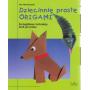 Dziecinnie proste ORIGAMI -  Ilse Nimschowski